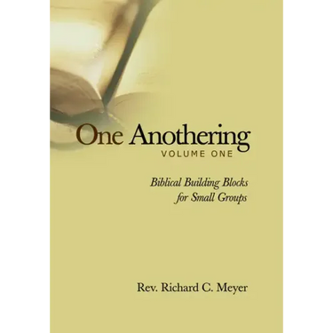 One Anothering, Volume 1: Biblical Building Blocks for Small Groups