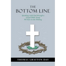 The Bottom Line: Speaking with God through a Gospel Bible Study 90 years in the Making