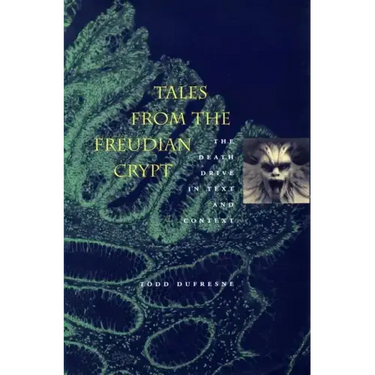 Tales from the Freudian Crypt: The Death Drive in Text and Context