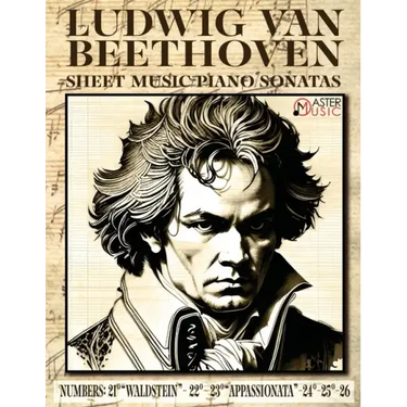 Ludwig Van Beethoven - Sheet Music: Piano Sonatas Numbers: 21°Waldstein- 22° 23°Appassionata-24°-25°-26°