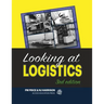 Looking at Logistics: A Practical Introduction to Logistics and Supply Chain Management