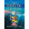 Gang of Looters: ...A Political Story