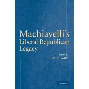 Machiavelli's Liberal Republican Legacy