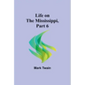 Life on the Mississippi, Part 6