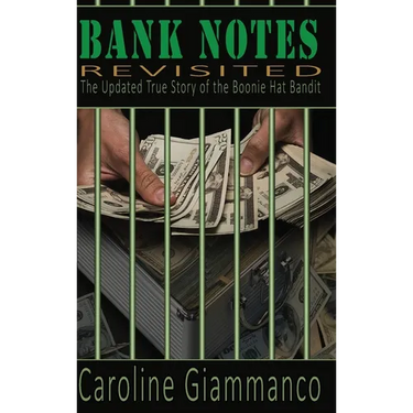 Bank Notes Revisited: Updated True Story of the Boonie Hat Bandit