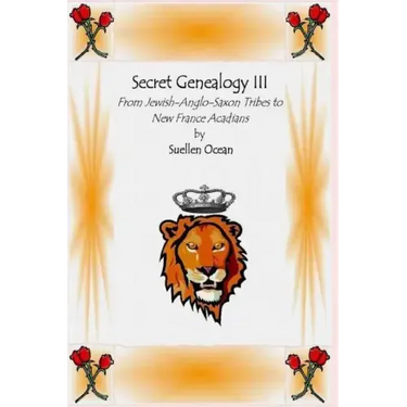 Secret Genealogy III: From Jewish-Anglo-Saxon Tribes to New France Acadians