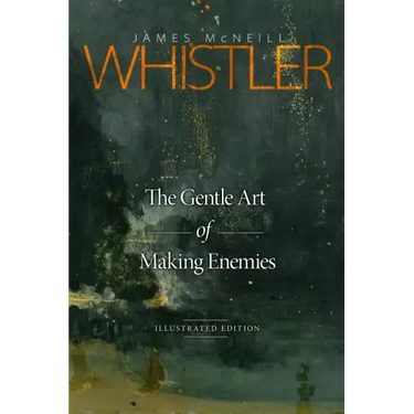 The Gentle Art of Making Enemies: Illustrated Edition