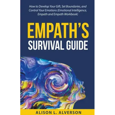 Empath's Survival Guide: How to Develop Your gift, Set Boundaries, and Control Your Emotions (Emotional Intelligence, Empath, and Empath Workbook)