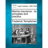 Marine Insurance: Its Principles and Practice.