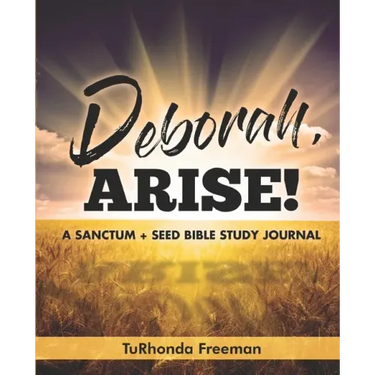 Deborah, Arise!: A Sanctum + Seed Bible Study Journal