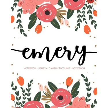 Emery: Notebook - Libreta - Cahier - Taccuino - Notizbuch: 110 pages paginas seiten pagine: Modern Florals First Name Noteboo