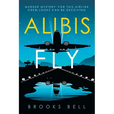 Alibis Fly: Murder Mystery: for This Airline Crew Looks Can Be Deceiving