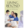 Living Beyond: Making Sense of Near Death Experiences