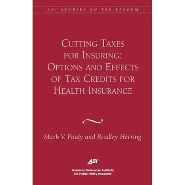 Cutting Taxes for Insuring: Options and Effects of Tax Credits for Health Insurance