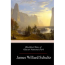 Blackfeet Tales of Glacier National Park