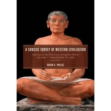 A Concise Survey of Western Civilization: Supremacies and Diversities throughout History, Prehistory to 1500