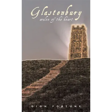 Glastonbury: Avalon of the Heart