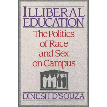 Illiberal Education: The Politics of Race and Sex on Campus