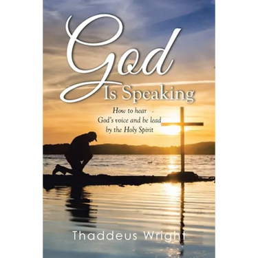 God Is Speaking: How to Hear God's Voice and Be Lead by the Holy Spirit