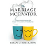 The Marriage Motivator: The most practical marriage book that even men will read. (Short chapters and pictures!)