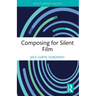 Composing for Silent Film