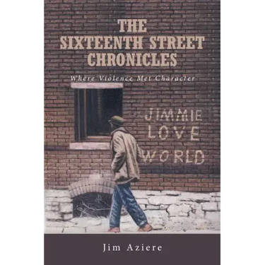 The Sixteenth Street Chronicles: Where Violence Met Character