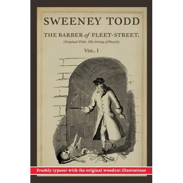Sweeney Todd, The Barber of Fleet-Street: Vol. I: Original title: The String of Pearls