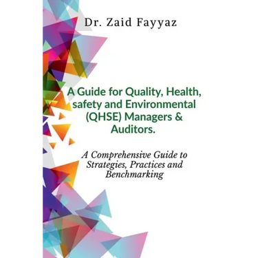 A Guide for Quality, Health, Safety and Environmental (QHSE) Managers & Auditors