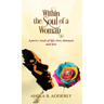 Within the Soul of a Woman