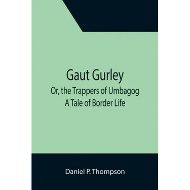 Gaut Gurley; Or, the Trappers of Umbagog: A Tale of Border Life