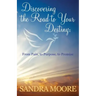 Discovering the Road to Your Destiny: From Pain, to Purpose, to Promise