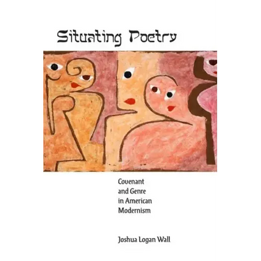 Situating Poetry: Covenant and Genre in American Modernism