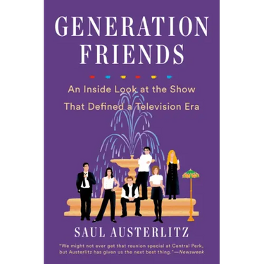 Generation Friends: An Inside Look at the Show That Defined a Television Era