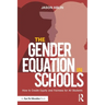 The Gender Equation in Schools: How to Create Equity and Fairness for All Students