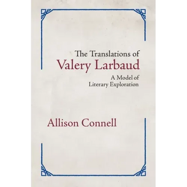 The Translations of Valery Larbaud: A Model of Literary Exploration