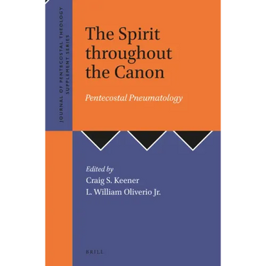 The Spirit Throughout the Canon: Pentecostal Pneumatology