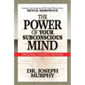 The Power of Your Subconscious Mind (Original Classic Edition)