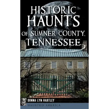 Historic Haunts of Sumner County, Tennessee