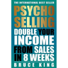 Psycho-Selling: Double Your Income From Sales In 8 Weeks
