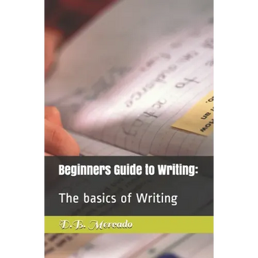 Beginners Guide to Writing: : The basics of Writing