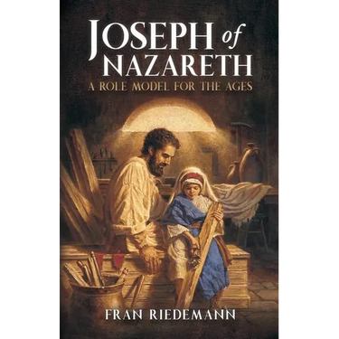 Joseph of Nazareth: A Role Model for the Ages