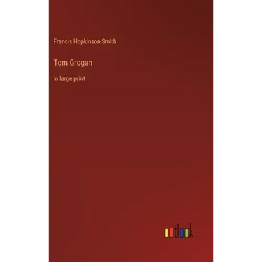 Tom Grogan: in large print