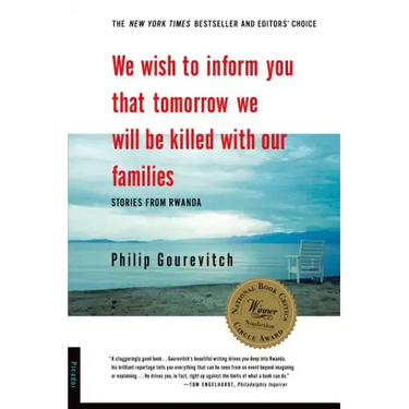 We Wish to Inform You That Tomorrow We Will Be Killed with Our Families: Stories from Rwanda