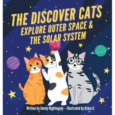 The Discover Cats Explore Outer Space & and Solar System: A Children's Book About Scientific Education