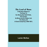 The Land of Nome: A narrative sketch of the rush to our Bering Sea gold-fields, the country, its mines and its people, and the history o