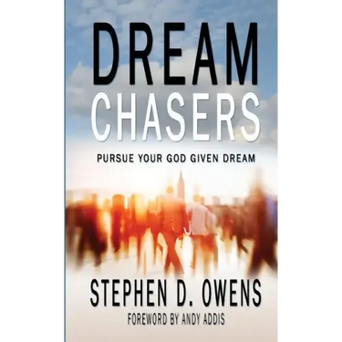 Dream Chasers: Pursue your God given dream