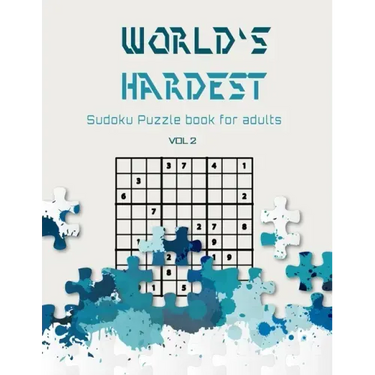 World's hardest Sudoku puzzle book for adults vol 2: A Challenging Sudoku book for Advanced Solvers a fun way to Challenge your Brain . Solutions incl
