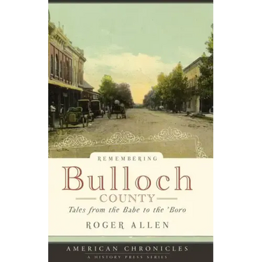 Remembering Bulloch County: Tales from the Babe to the 'Boro