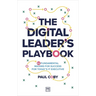 The Digital Leader's Playbook: 60 Fundamental Maxims for Success for Today's It Executive