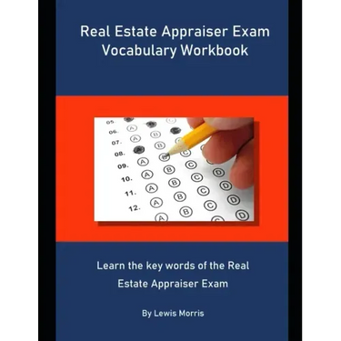 Real Estate Appraiser Exam Vocabulary Workbook: Learn the key words of the Real Estate Appraiser Exam